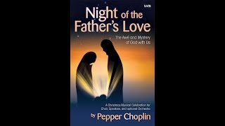 Night of the Fathers Love SATB  Pepper Choplin [upl. by Yrogerg792]