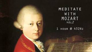 Meditate with Mozart  432Hz Classical Music  Vol 2 [upl. by Hewie218]