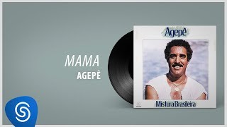 Agepê  Mama Álbum quotMistura Brasileiraquot Áudio Oficial [upl. by Westley954]