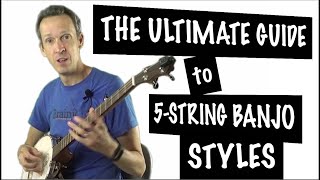 The Ultimate Guide to 5String Banjo Styles Banjo Essential Knowledge Series [upl. by Shari]