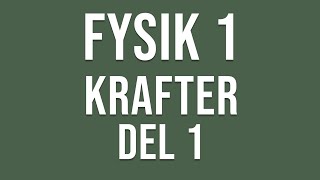 Fysik 1  Krafter del 1 [upl. by Orola]