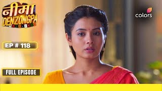 Nima Denzongpa  Full Episode 118  Manya grows despondent  Colors TV [upl. by Naegem49]