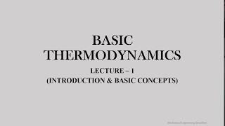 Basic Thermodynamics Lecture 1Introduction amp Basic Concepts [upl. by Inverson]