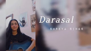 Darasal  Cover by Shreya [upl. by Delmor]