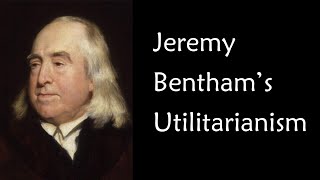 Jeremy Bentham Utilitarianism Crash Course [upl. by Allred]