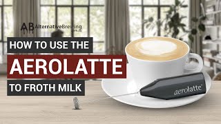 How To Use the AeroLatte To Froth Milk [upl. by Naeerb]