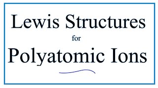 Lewis Structures for Polyatomic Ions [upl. by Danzig36]