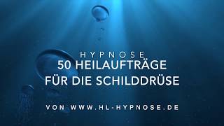 50 Heilaufträge für die Schilddrüse Hypnose [upl. by Myrtle]