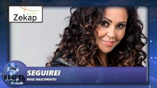 Rose Nascimento  Seguirei  Zekap Music [upl. by Leasim]