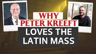 Dr Peter Kreeft Why I Attend the Traditional Latin Mass—FULL INTERVIEW [upl. by Clark386]