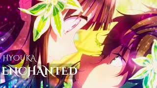 【Hyouka】•Enchanted• Full AMV [upl. by Alyk915]