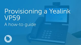 Provisioning a Yealink VP59  Howto [upl. by Ber585]