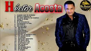 Hector Acosta  Mix Completo De Sus Mejores Bachata El Torito [upl. by Lou]