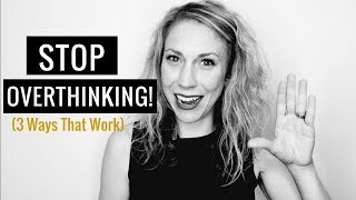 How to Stop Overthinking Stressing amp Worrying 3 Ways that WORK [upl. by Onailimixam]