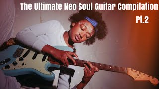 The Ultimate Neo SoulRampB Guitar Compilation PtII [upl. by Pearline]