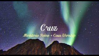 Cruz  Ministério Reino  Casa Worship Letra [upl. by Llemar]