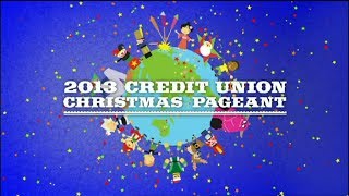 2013 Credit Union Christmas Pageant [upl. by Oht]