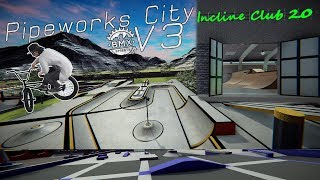 The Craziest Pipeworks City Map Mod Yet  V3  BMX Streets PIPE [upl. by Blakelee]