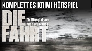 Die Fahrt  Krimi Drama  Komplettes Hörspiel [upl. by Arihsaj]