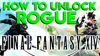 How to Unlock ROGUE ClassJob in FinalFantasyXIV  Rogue Guide NewPlayer FFXIV [upl. by Steffy876]