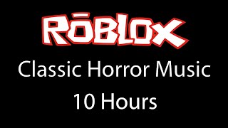 ROBLOX Classic Horror Music 10 HOURS [upl. by Aicenad]