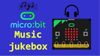 Microbit Music Jukebox [upl. by Eirallih]