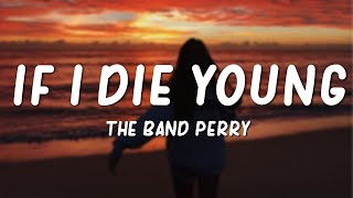 The Band Perry  If I Die Young Lyrics [upl. by Rucker]