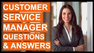 CUSTOMER SERVICE MANAGER Interview Questions amp Answers How To PASS a Customer Service Interview [upl. by Kuehn]