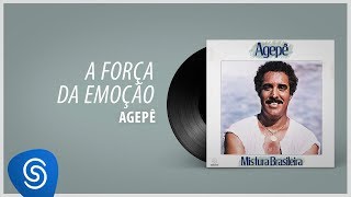 Agepê  A Força da Emoção Álbum quotMistura Brasileiraquot Áudio Oficial [upl. by Uri]