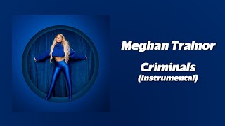 Meghan Trainor  Criminals Instrumental [upl. by Billie]