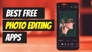 Top 5 Best FREE Photo Editing Apps For Android ⚡⚡ [upl. by Nnyre]