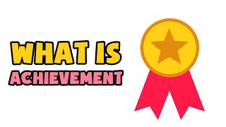 What is Achievement  Explained in 2 min [upl. by Xuaegram281]