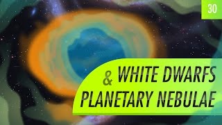 White Dwarfs amp Planetary Nebulae Crash Course Astronomy 30 [upl. by Giles]