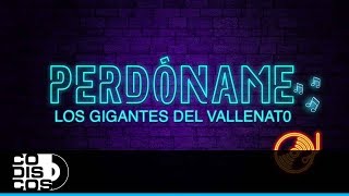 Perdóname Los Gigantes Del Vallenato  Karaoke [upl. by Wichern]