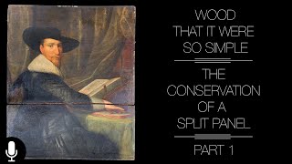 Wood That It Were So Simple Conserving A Split Panel Painting Part 1 [upl. by Artemis]