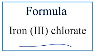 How to Write the Formula for Iron III chlorate [upl. by Caia665]