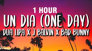 1 HORA J Balvin Bad Bunny Dua Lipa – UN DÍA ONE DAY LetraLyrics [upl. by Frangos]