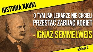 Lekarze nie chcieli przestać zabijać kobiet  Ignaz Semmelweis [upl. by Slavin]