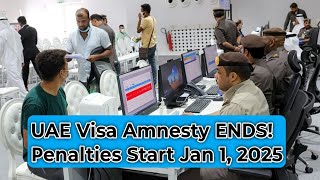 Deadline Alert Uae Visa Amnesty Ends  Penalties Begin Jan 1 2025 [upl. by Bourque]