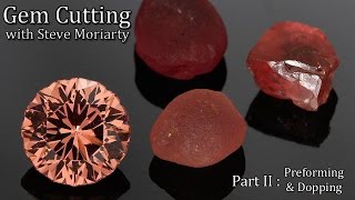 How to cut Gemstones 2 Preforming amp Dopping [upl. by Alic]