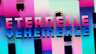 Eternelle Vehemence by Vrymer  Geometry Dash [upl. by Swetiana]