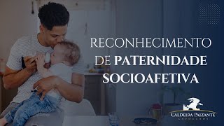 Reconhecimento de Paternidade Socioafetiva [upl. by Hamian602]