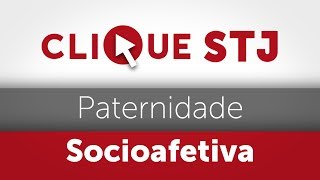 Clique STJ  Paternidade Socioafetiva 05102018 [upl. by Ana433]