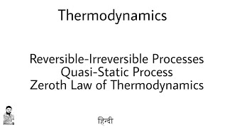 3 Thermodynamics ReversibleIrreversible ProcessQuasiStatic ProcessZeroth Law of Thermodynamics [upl. by Siol560]