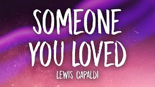 Lewis Capaldi  Someone You Loved Lyrics [upl. by Leuams]