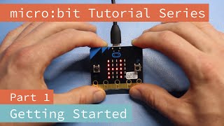 microbit Tutorial Series Part 1 Getting Started [upl. by Nixon]