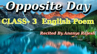 Its Opposite Day by Kenn Nesbitt  Class 3 English Poem  CBSE  LYRICAL VIDEO [upl. by Anica]