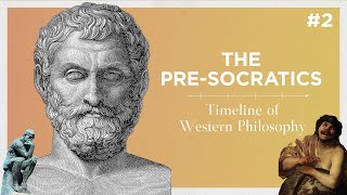 THE PRESOCRATICS  Timeline of Western Philosophy 2 [upl. by Buckie]