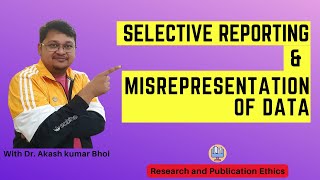 Selective Reporting amp Misrepresentation of Data  eSupport for Research  2022  Dr Akash Bhoi [upl. by Siurtemed]