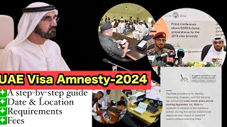 UAE Visa Amnesty 2024 Latest News amp Updates A stepbystep guide Fees Location Date [upl. by Ducan]